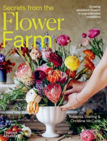 Secrets from the Flower Farm by Rebecca Starling & Christine McCabe