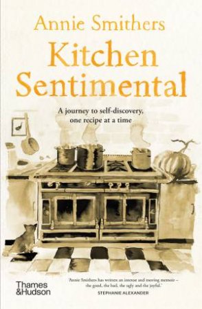 Kitchen Sentimental by Annie Smithers