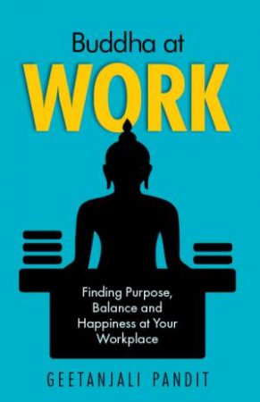 Buddha At Work by Pandit Geetanjali