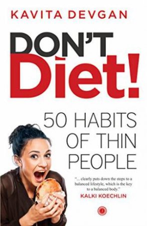 Don't Diet 50 Habits Of Thin People by Kavita Devgan