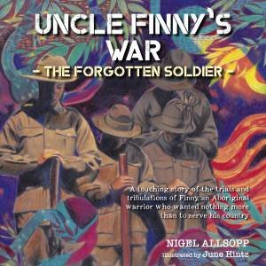 Uncle Finny's War by Nigel Allsopp & June Hindz