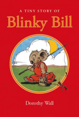 A Tiny Story Of Blinky Bill by Dorothy Wall