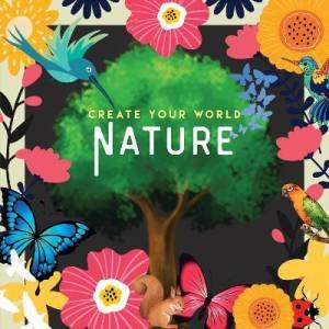 Create Your World: Nature by Various