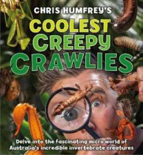 Chris Humfreys Coolest Creepy Crawlies