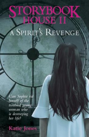 Storybook House II: Spirit's Revenge by Jones Katie