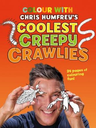 Coolest Creepy Crawlies by Chris Humfrey 