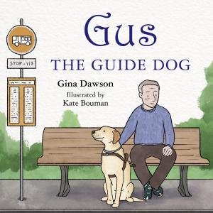 Gus The Guide Dog by Dawson Gina