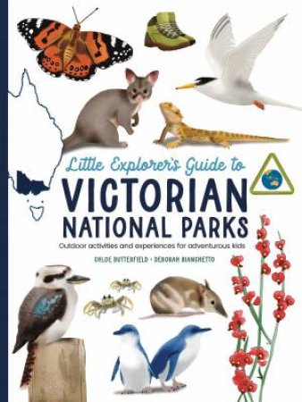 Little Explorers Guide to Victorian National Parks by Chloe ; Bianchetto, Deborah Butterfield