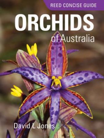 Reed Concise Guide-Orchids of Australia by David L Jones