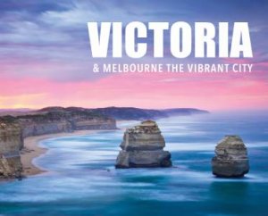 Victoria ; Melbourne; the Vibrant City by New Holland Publishers