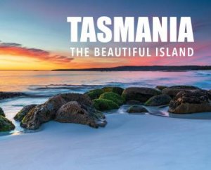 Tasmania-The Beautiful Land by New Holland Publishers