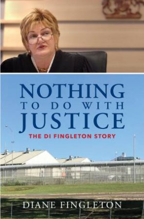 Nothing to Do With Justice by Di Fingleton