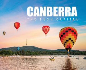 Canberra, The Bush Capital by New Holland Publishers