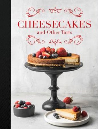 Cheesecakes And Other Tarts by New Holland Publishers