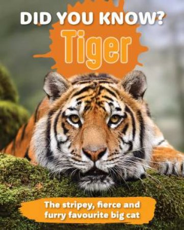 Did You Know? Tigers by New Holland Publishers