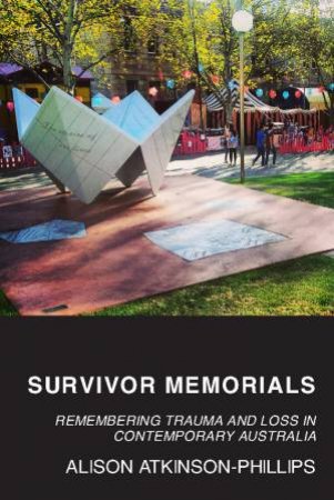 Survivor Memorials by Alison Atkinson-Phillips