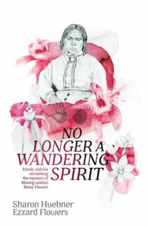 No Longer A Wandering Spirit by Sharon Huebner & Ezzard Flowers & Kim Scott