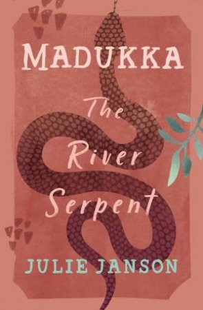 Madukka The River Serpent by Julie Janson