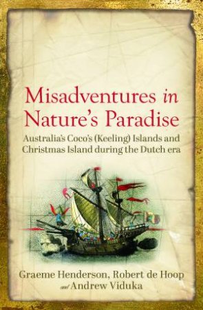 Misadventures In Nature's Paradise by Graeme Henderson & Robert De Hoop & Andrew Viduka