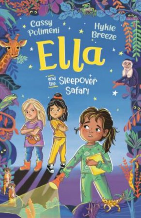 Ella and the Sleepover Safari by Cassy Polimeni