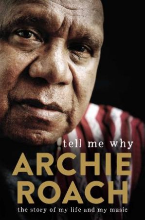 Tell Me Why by Archie Roach