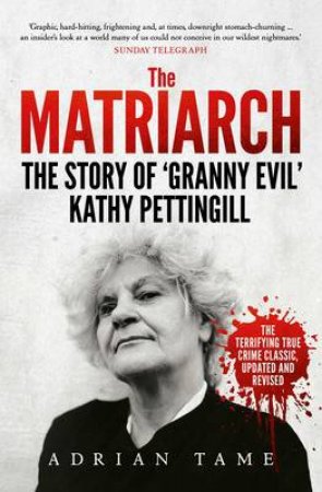 The Matriarch: The Kath Pettingill Story by Adrian Tame