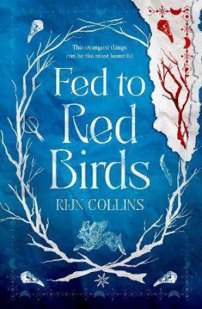 Fed To Red Birds by Rijn Collins