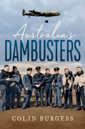 Australia's Dambusters by Colin Burgess
