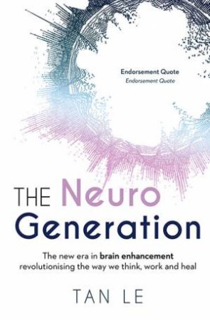 The NeuroGeneration by Tan Le