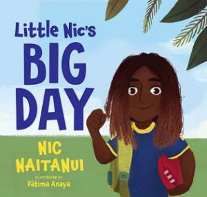 Little Nic's Big Day by Fatima Anaya & Nic Naitanui