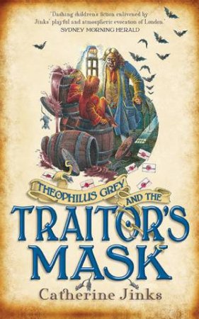 Theophilus Grey And The Traitor's Mask by Catherine Jinks