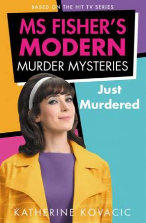 Ms Fisher's Modern Murder Mysteries: Just Murdered by Katherine Kovacic