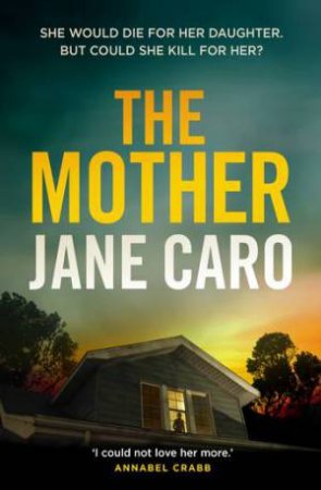 The Mother by Jane Caro