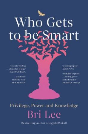 Who Gets To Be Smart by Bri Lee