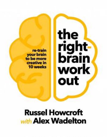 The Right-Brain Workout by Russel Howcroft