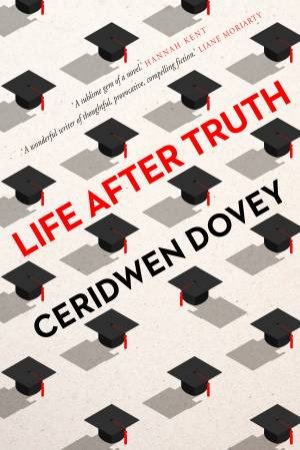 Life After Truth by Ceridwen Dovey