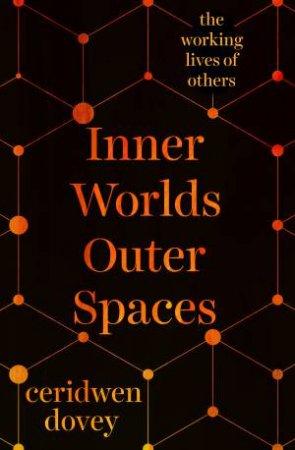 Inner Worlds Outer Spaces by Ceridwen Dovey