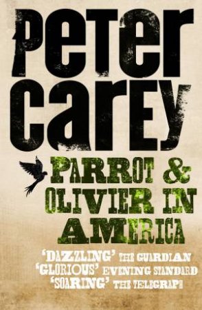 Parrot And Olivier In America by Peter Carey