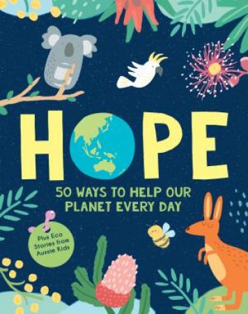 HOPE: 50 Ways To Help Our Planet Every Day by Various