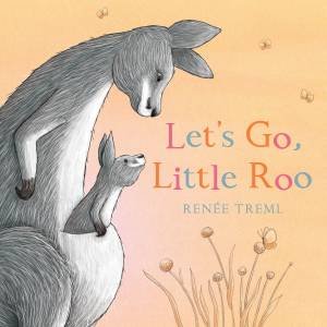 Let's Go, Little Roo! by Renee Treml