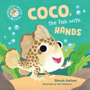 Coco, The Fish With Hands by Aleesah Darlison