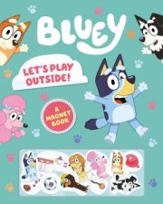 Bluey Lets Play Outside A Magnet Book