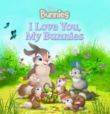 Disney Bunnies I Love You My Bunnies