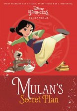 Disney Princess Beginnings Mulans Secret Plan