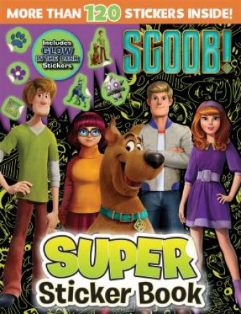 Warner Bros Scoob!: Super Sticker Book With Glow In The Dark Stickers by Various