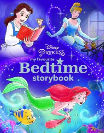 Disney Princess: My Favourite Bedtime Storybook by Various