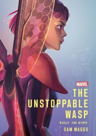 Marvel The Unstoppable Wasp: Original Novel by Various