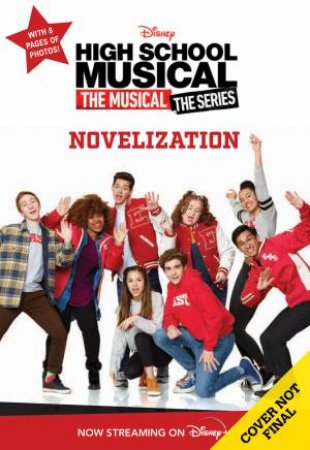 High School Musical: The Musical: The Series Novelisation by Various