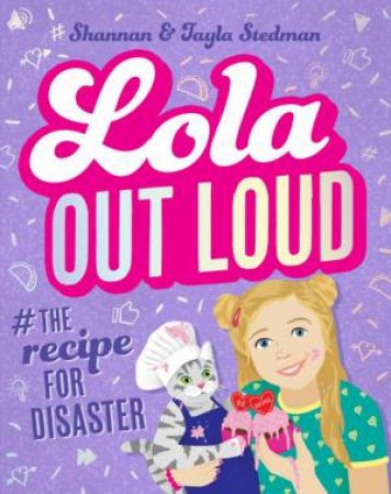 Lola Out Loud #The Recipe For Disaster