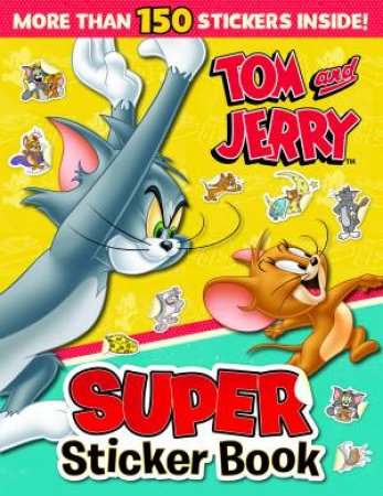 Tom And Jerry: Super Sticker Book by Various